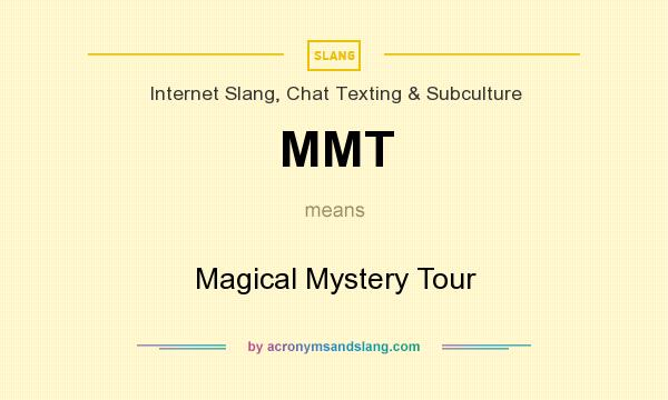 What does MMT mean? It stands for Magical Mystery Tour