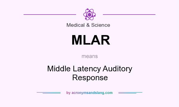 What does MLAR mean? It stands for Middle Latency Auditory Response