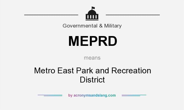 What does MEPRD mean? It stands for Metro East Park and Recreation District
