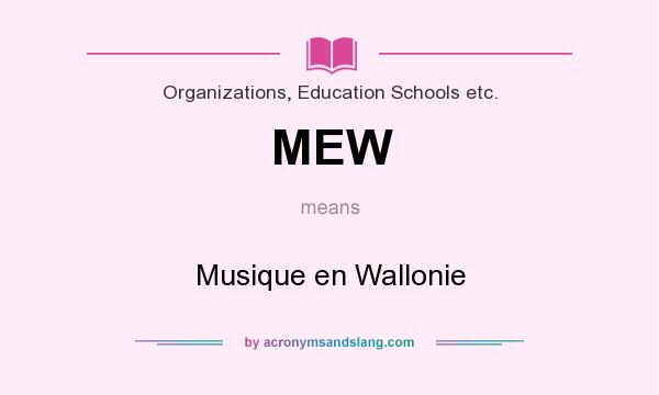 What does MEW mean? It stands for Musique en Wallonie