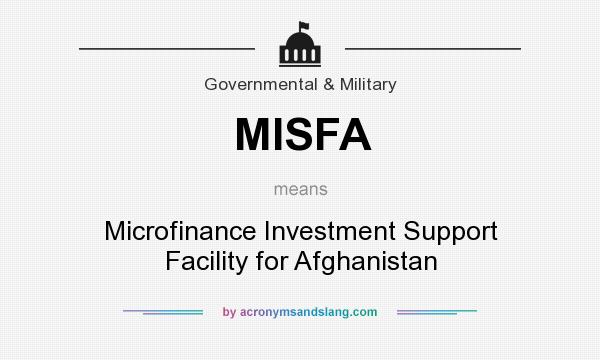 What does MISFA mean? It stands for Microfinance Investment Support Facility for Afghanistan