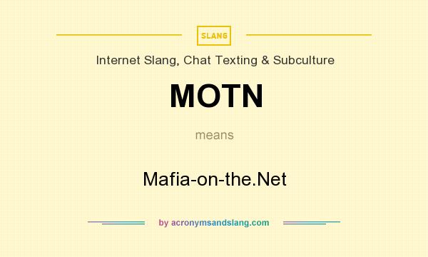What does MOTN mean? It stands for Mafia-on-the.Net