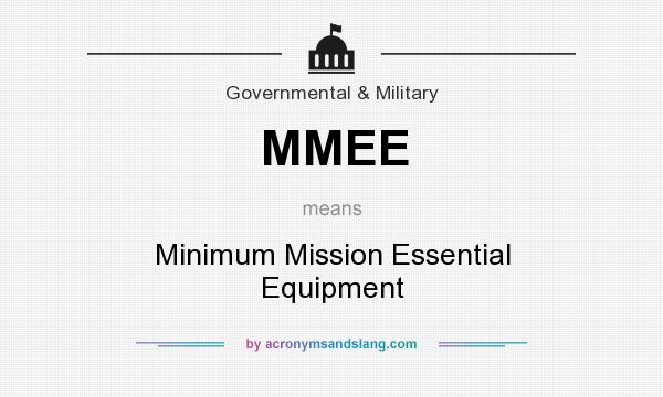 What does MMEE mean? It stands for Minimum Mission Essential Equipment
