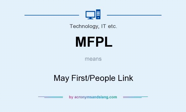 What does MFPL mean? It stands for May First/People Link
