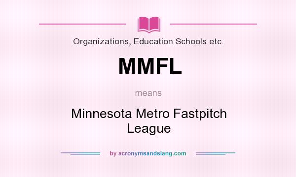 What does MMFL mean? It stands for Minnesota Metro Fastpitch League