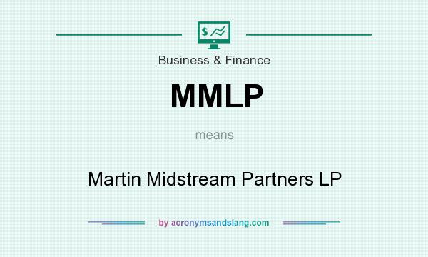 What does MMLP mean? It stands for Martin Midstream Partners LP