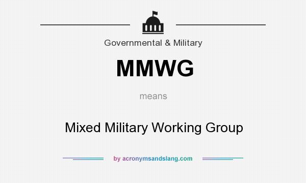 What does MMWG mean? It stands for Mixed Military Working Group