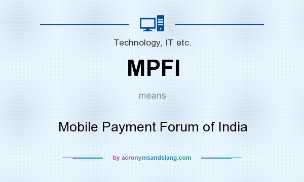 What does MPFI mean? It stands for Mobile Payment Forum of India