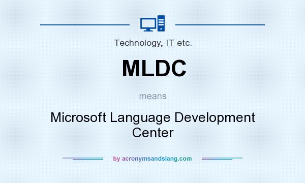 What does MLDC mean? It stands for Microsoft Language Development Center