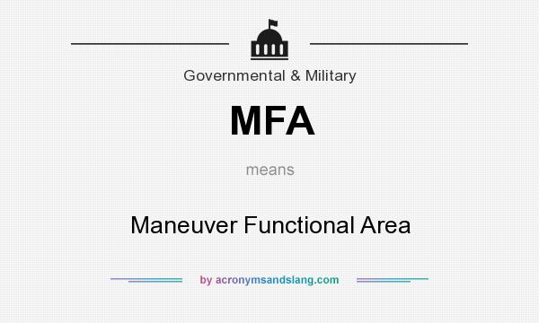 What does MFA mean? It stands for Maneuver Functional Area