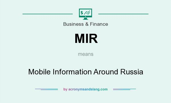 What does MIR mean? It stands for Mobile Information Around Russia