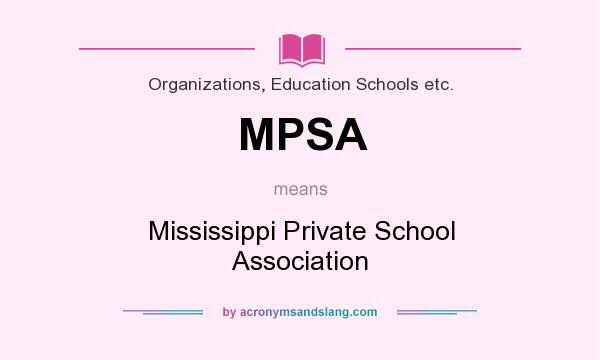 What does MPSA mean? It stands for Mississippi Private School Association