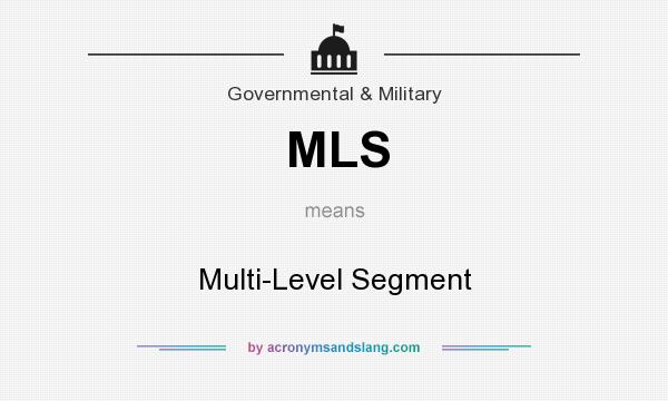 What does MLS mean? It stands for Multi-Level Segment