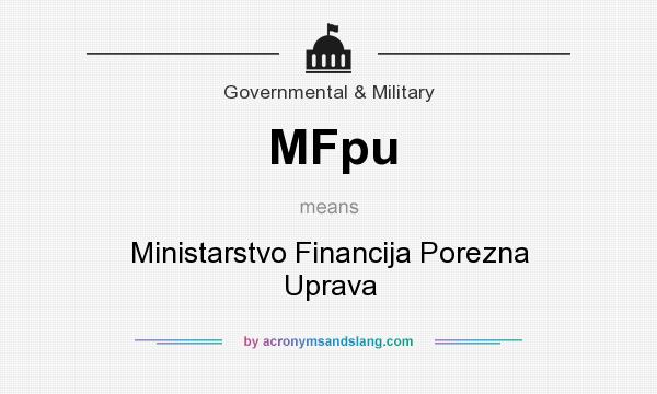 What does MFpu mean? It stands for Ministarstvo Financija Porezna Uprava