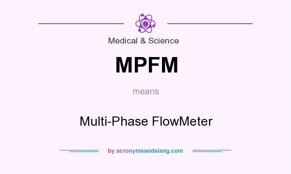 What does MPFM mean? It stands for Multi-Phase FlowMeter