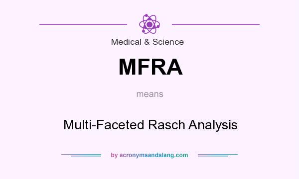 What does MFRA mean? It stands for Multi-Faceted Rasch Analysis