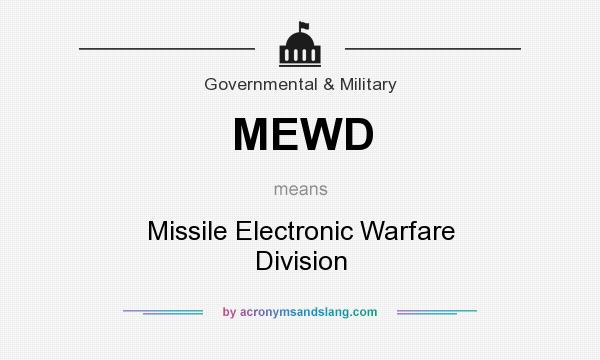 What does MEWD mean? It stands for Missile Electronic Warfare Division