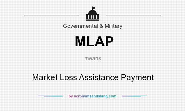 What does MLAP mean? It stands for Market Loss Assistance Payment