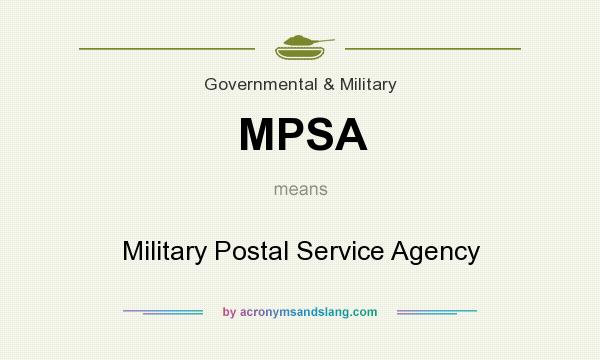What does MPSA mean? It stands for Military Postal Service Agency