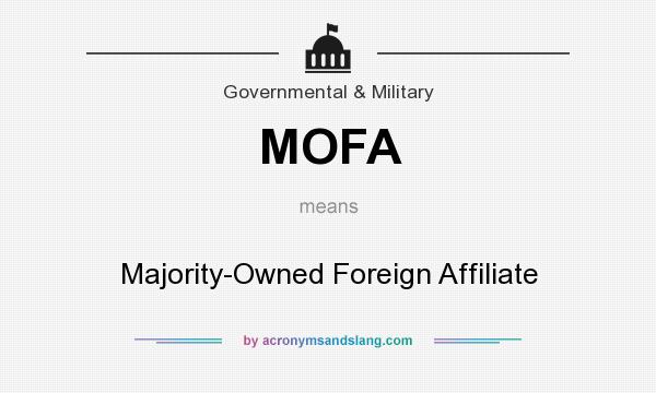 What does MOFA mean? It stands for Majority-Owned Foreign Affiliate
