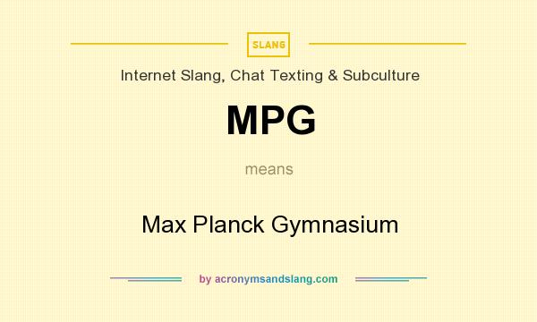What does MPG mean? It stands for Max Planck Gymnasium