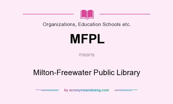 What does MFPL mean? It stands for Milton-Freewater Public Library