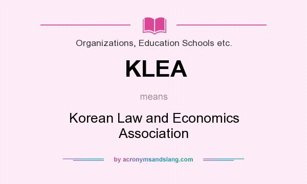 What does KLEA mean? It stands for Korean Law and Economics Association