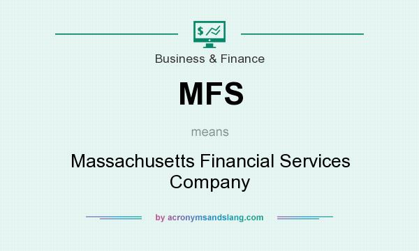 What does MFS mean? It stands for Massachusetts Financial Services Company
