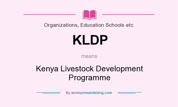 What does KLDP mean? It stands for Kenya Livestock Development Programme