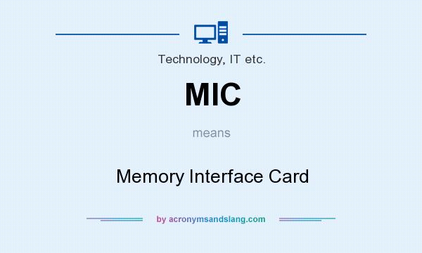 What does MIC mean? It stands for Memory Interface Card