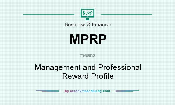 What does MPRP mean? It stands for Management and Professional Reward Profile