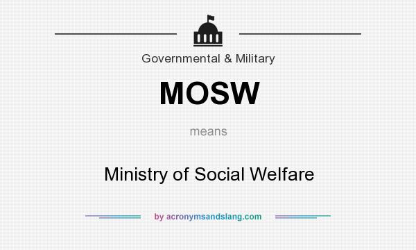 What does MOSW mean? It stands for Ministry of Social Welfare