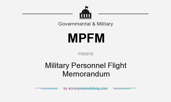 What does MPFM mean? It stands for Military Personnel Flight Memorandum