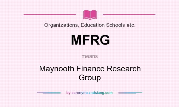 What does MFRG mean? It stands for Maynooth Finance Research Group