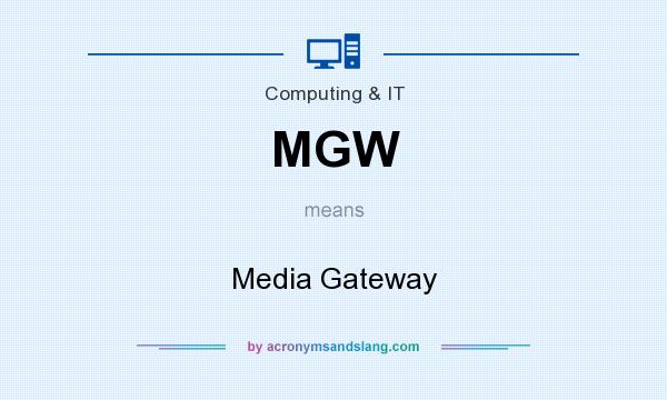 What does MGW mean? It stands for Media Gateway