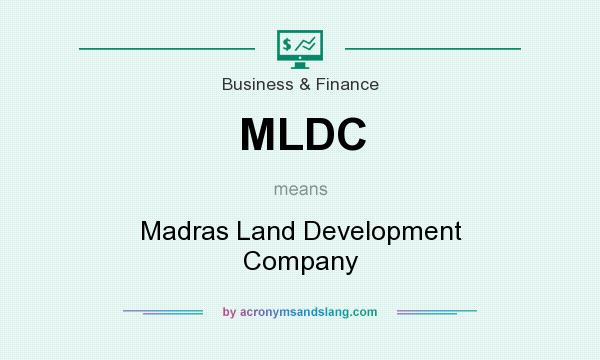 What does MLDC mean? It stands for Madras Land Development Company