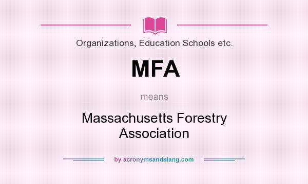 What does MFA mean? It stands for Massachusetts Forestry Association