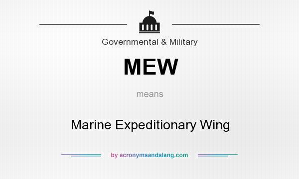 What does MEW mean? It stands for Marine Expeditionary Wing