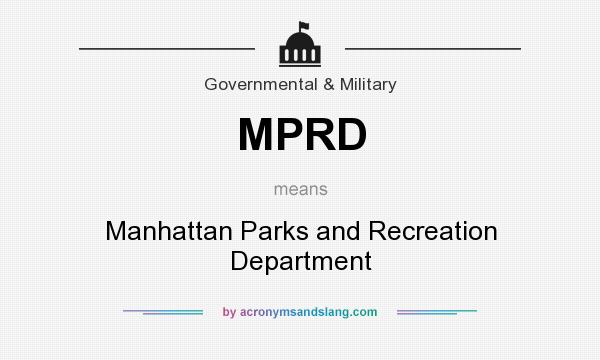 What does MPRD mean? It stands for Manhattan Parks and Recreation Department