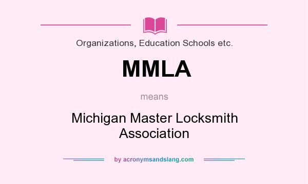 What does MMLA mean? It stands for Michigan Master Locksmith Association