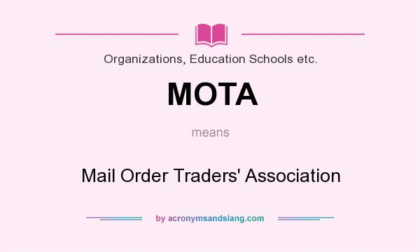 What does MOTA mean? It stands for Mail Order Traders` Association