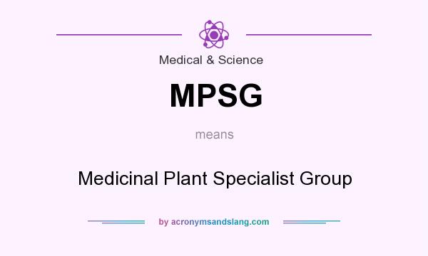 What does MPSG mean? It stands for Medicinal Plant Specialist Group