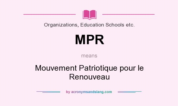 What does MPR mean? It stands for Mouvement Patriotique pour le Renouveau