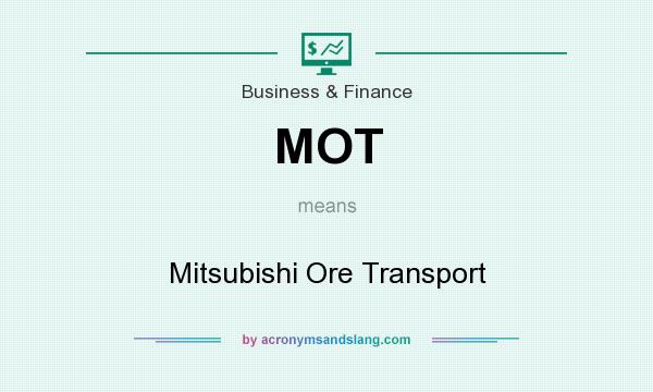 What does MOT mean? It stands for Mitsubishi Ore Transport