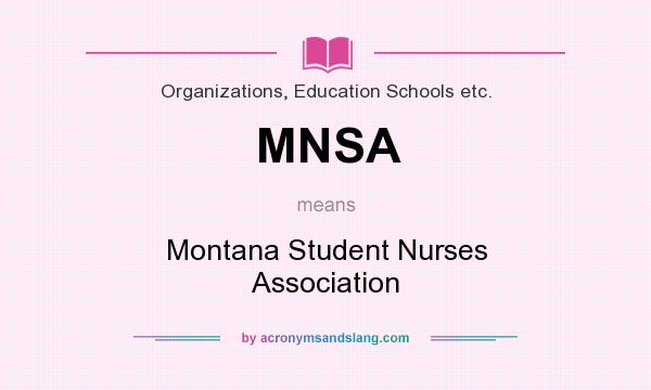 What does MNSA mean? It stands for Montana Student Nurses Association
