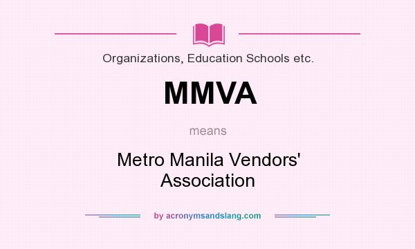 What does MMVA mean? It stands for Metro Manila Vendors` Association