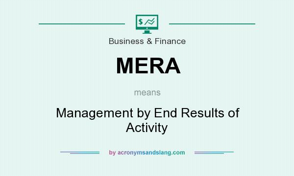 What does MERA mean? It stands for Management by End Results of Activity