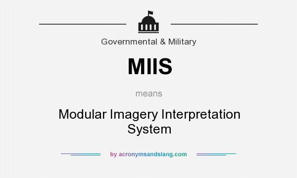 What does MIIS mean? It stands for Modular Imagery Interpretation System