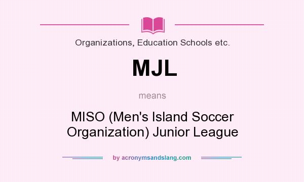 What does MJL mean? It stands for MISO (Men`s Island Soccer Organization) Junior League