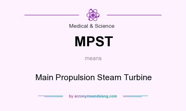 What does MPST mean? It stands for Main Propulsion Steam Turbine